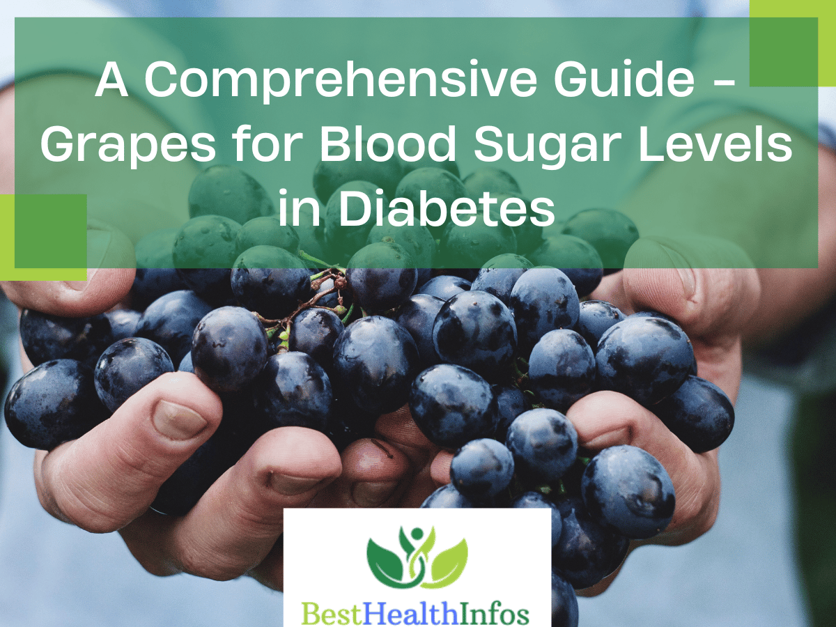 A Comprehensive Guide - Grapes for Blood Sugar Levels in Diabetes