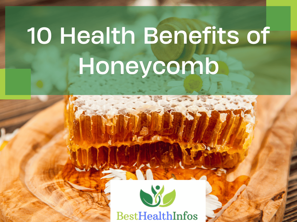 10 Health Benefits of Honeycomb