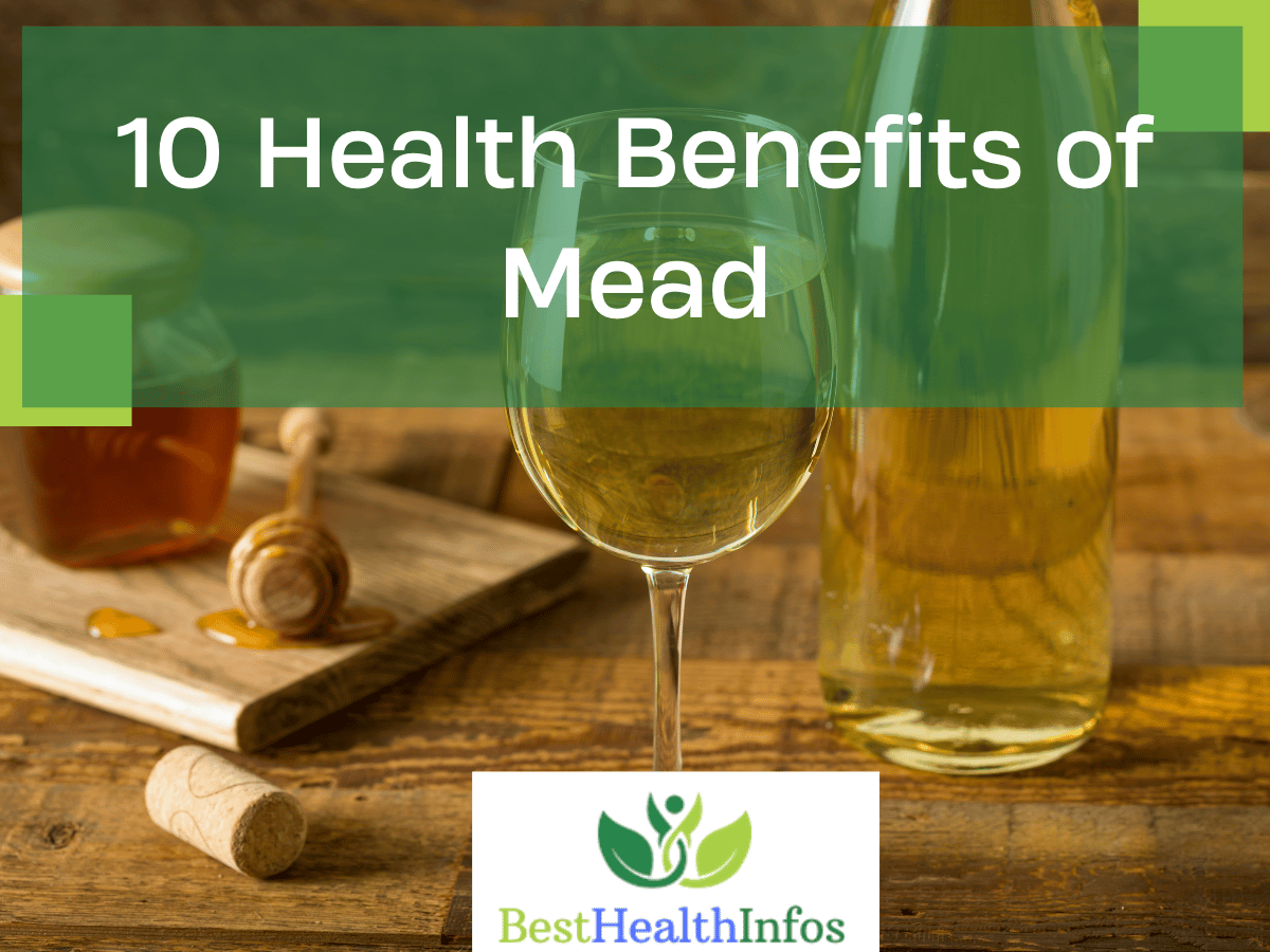 10 Health Benefits of Mead